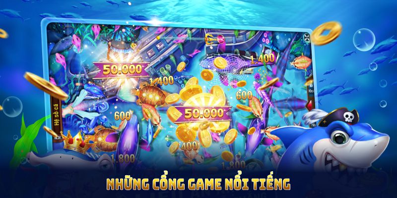 Những cổng game nổi tiếng tại sảnh bắn cá 789P dành cho mọi đối tượng